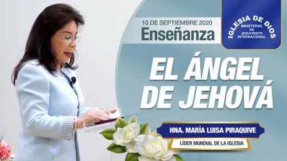 Ensenanza-El-Angel-de-Jehova-10-de-septiembre-de-2020-Hna.-Maria-Luisa-Piraquive-IDMJI