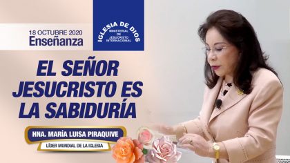 Ensenanza-El-Senor-Jesucristo-es-la-Sabiduria-18-de-octubre-de-2020-Hna.-Maria-Luisa-Piraquive