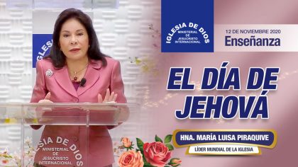 Ensenanza-El-dia-de-Jehova-12-de-noviembre-de-2020-Hna.-Maria-Luisa-Piraquive