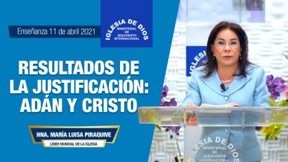 Ensenanza-Resultados-de-la-justificacion-Adan-y-Cristo-11-abril-2021-Hna-Maria-Luisa-Piraquive