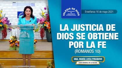 Ensenanza-La-justicia-de-Dios-se-obtiene-por-la-fe-Romanos-10-Hna-Maria-Luisa-Piraquive
